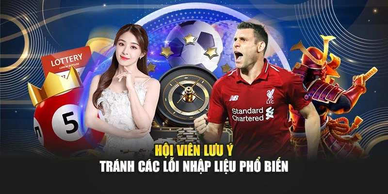 Hội viên lưu ý tránh các lỗi nhập liệu phổ biến